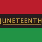 Juneteenth: A Holiday and Call to Action for Racial Justice
